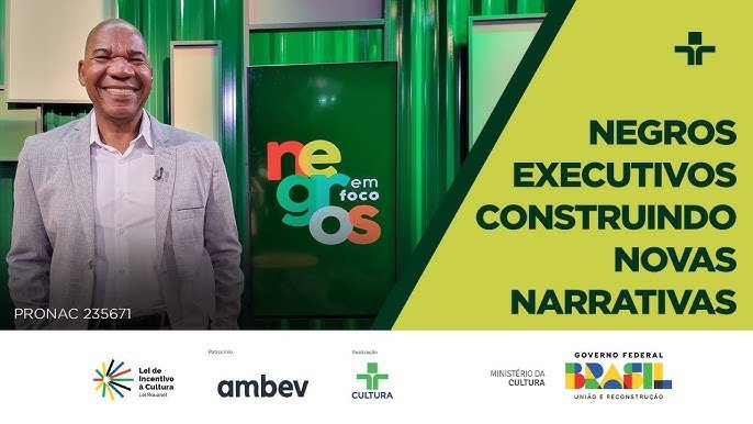 Negros em Foco | Negros Executivos Construindo Novas Narrativas | 30/04/2024